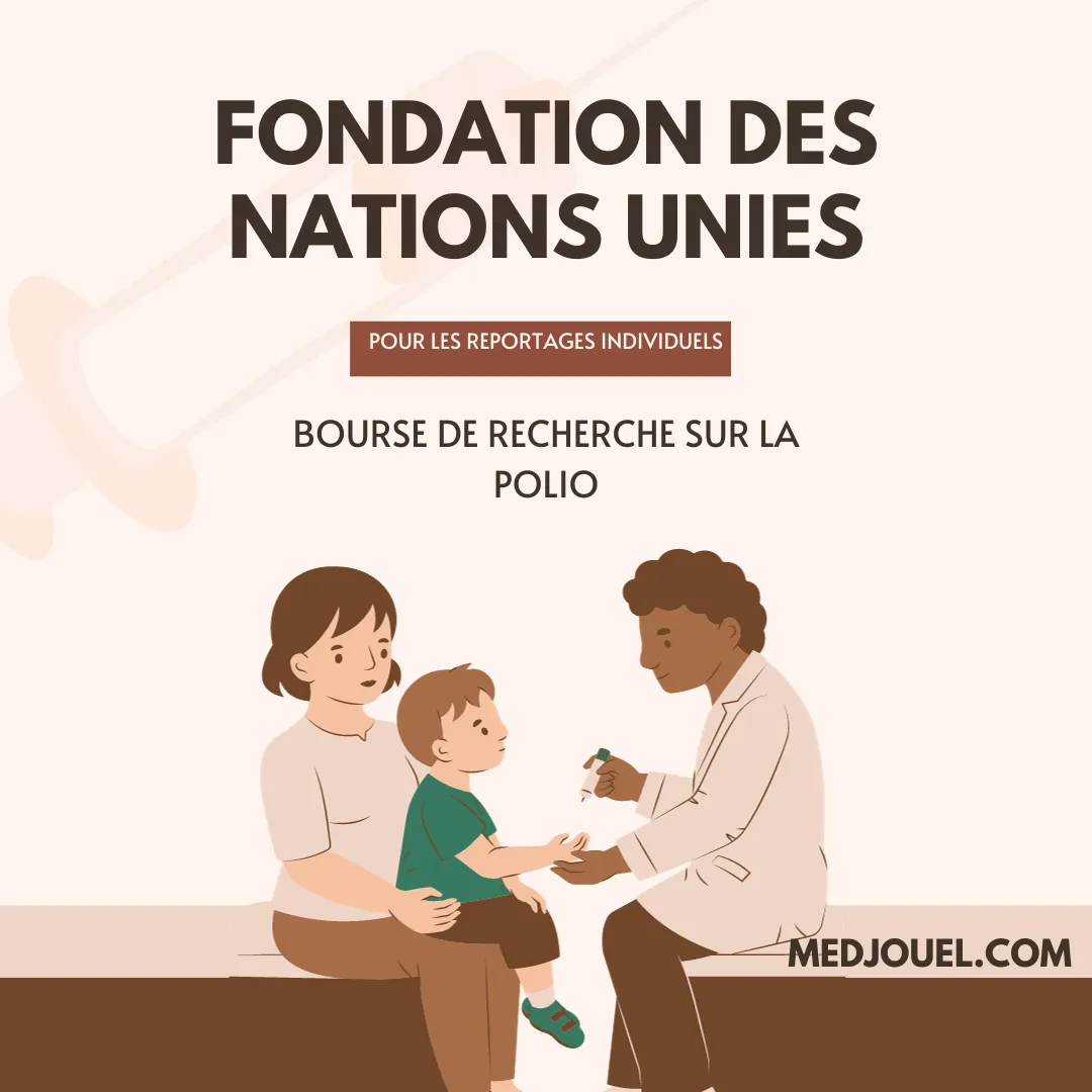 BOURSE DE RECHERCHE SUR LA POLIO DE LA FONDATION DES NATIONS UNIES POUR LES REPORTAGES INDIVIDUELS