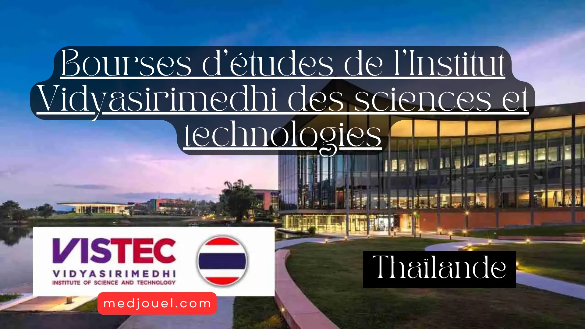 Bourses d’études de l’Institut Vidyasirimedhi des sciences et technologies (VISTEC) – Thaïlande