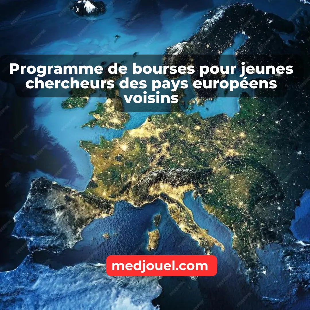 Programme de bourses pour jeunes chercheurs des pays européens voisins