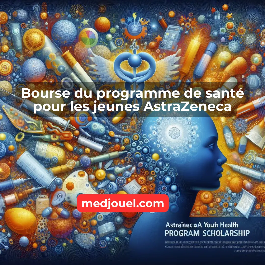 Bourse du programme de santé pour les jeunes AstraZeneca